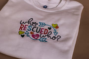 Who Rescued Who | Sweatshirt